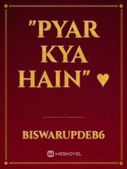"Pyar Kya Hain"
 ♥️ Book