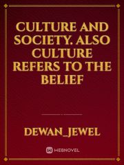 culture and Society. also culture refers to the belief Book