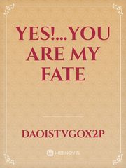Yes!...You are my Fate Book