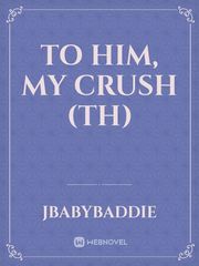 To Him, My Crush (TH) Book