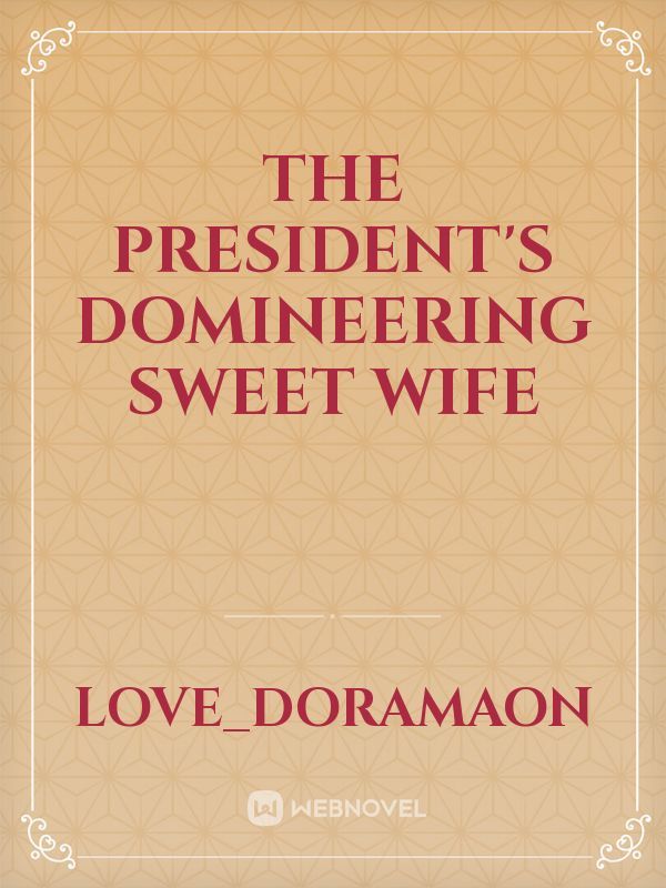 The President's Domineering Sweet Wife Book