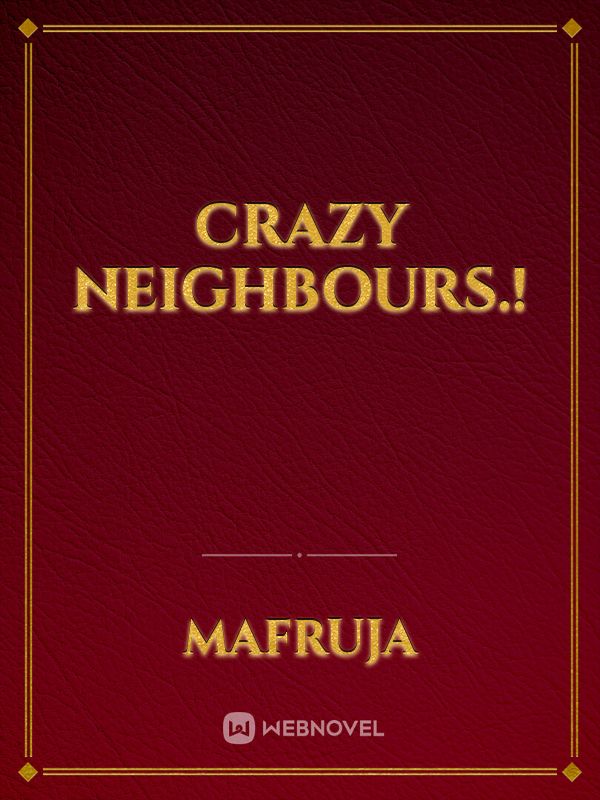 Crazy Neighbours.! Book