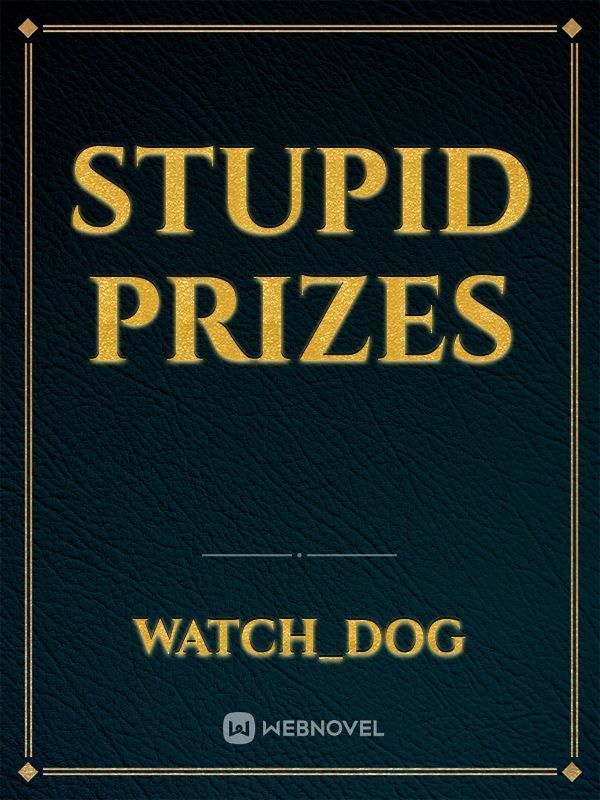 stupid prizes
