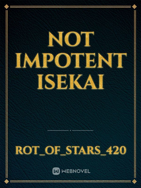 Not Impotent Isekai