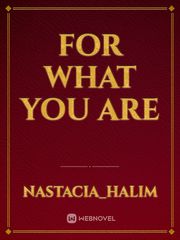 For what you are Book