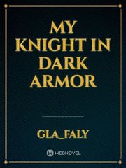 My Knight In Dark Armor Book