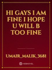 hi gays I am fine I hope u will b too fine Book