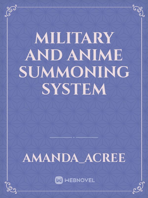 Military and Anime Summoning System