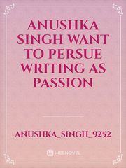 anushka singh
want to persue writing as passion Book