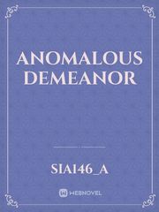 anomalous demeanor Book