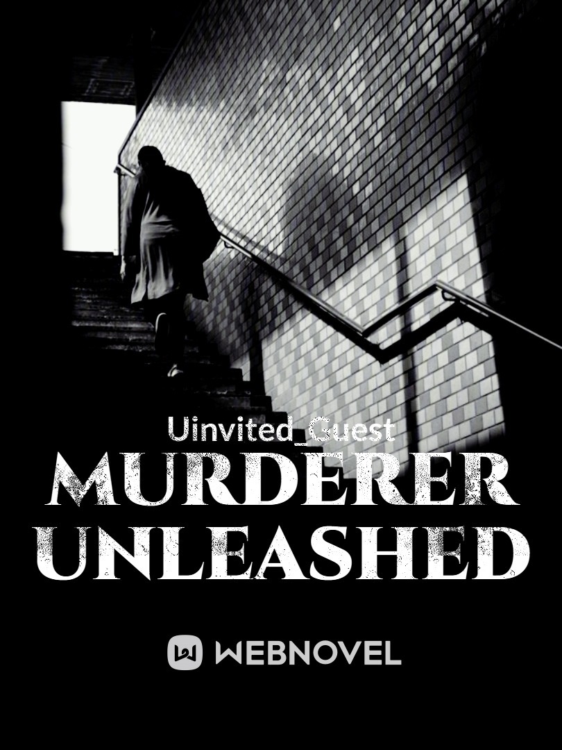 Murderer Unleashed