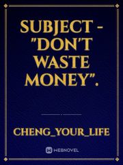 Subject - "Don't waste money". Book
