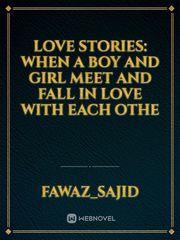 Love Stories: When A Boy and girl meet and fall in love with each othe Book
