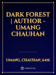 Dark forest | Author - Umang chauhan Book