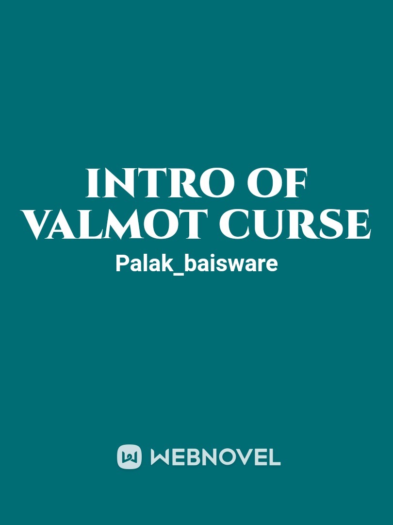 intro of valmot curse