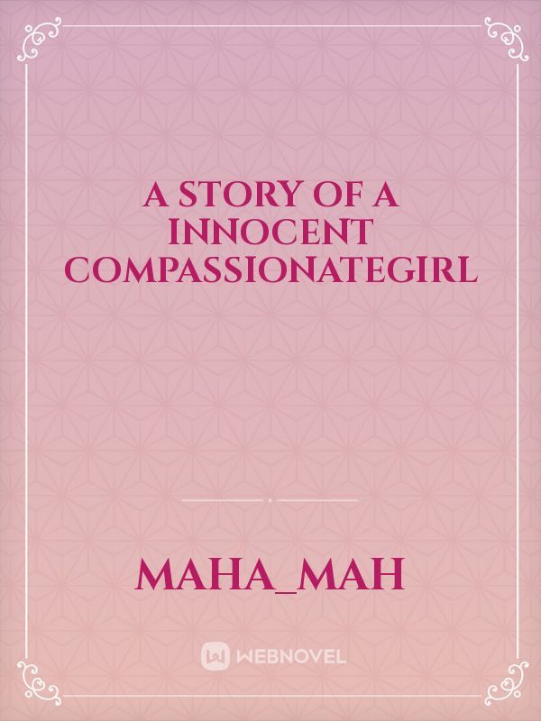 A story of a innocent  compassionate girl Book