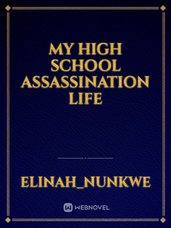 My high school assassination life Book