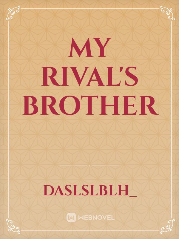 My Rival's Brother Book