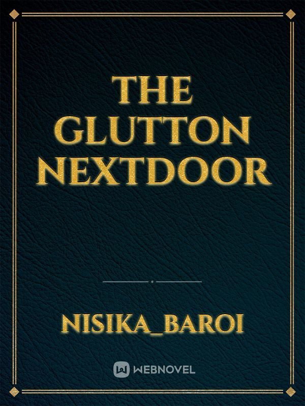 The Glutton Nextdoor