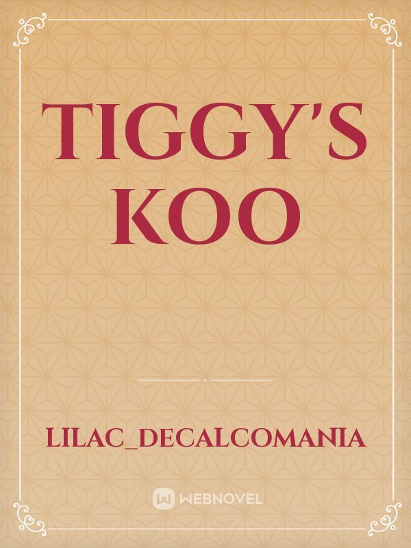 Tiggy's Koo