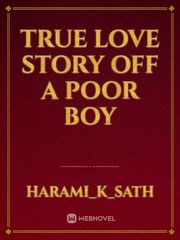 True love story off a poor boy Book