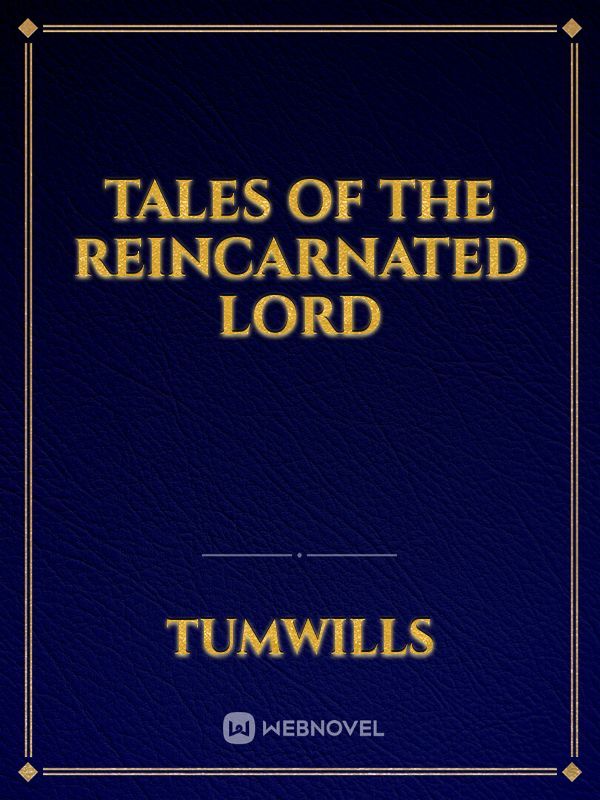 TALES OF THE REINCARNATED LORD