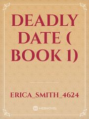 Deadly date ( book 1) Book