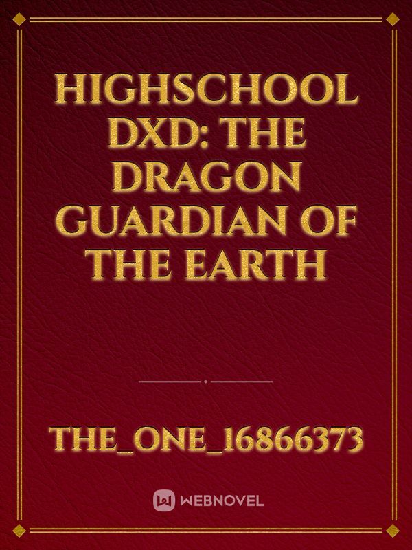 Highschool DXD: The Dragon Guardian of the Earth