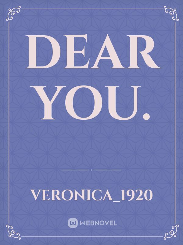 Dear you.