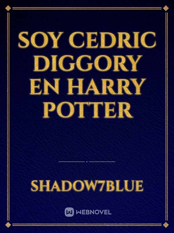 Soy Cedric Diggory en Harry Potter