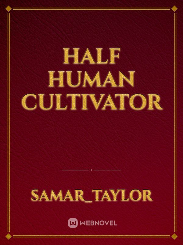 Half human Cultivator