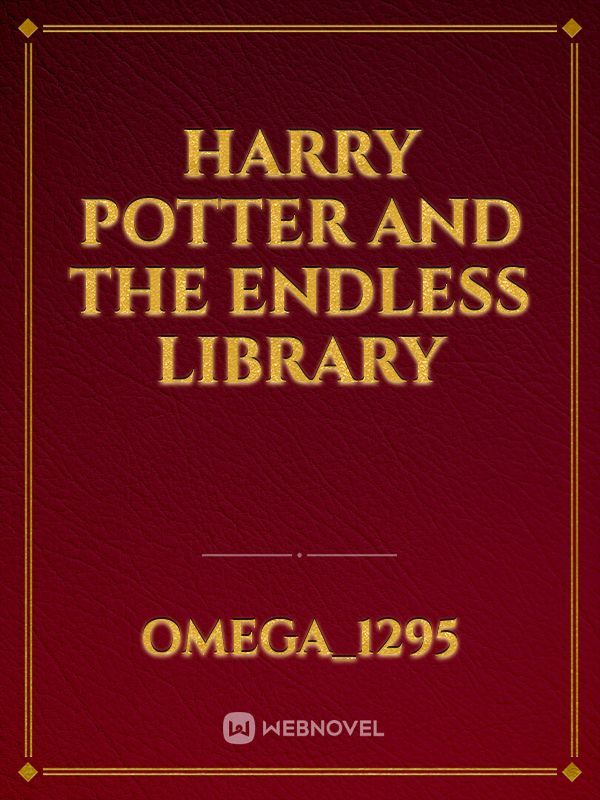 Harry Potter and The Endless Library