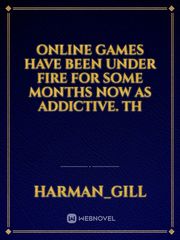 Online games have been under fire for some months now as addictive. Th Book