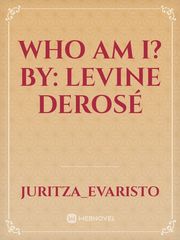 Who Am I? 
By: Levine DeRosé Book