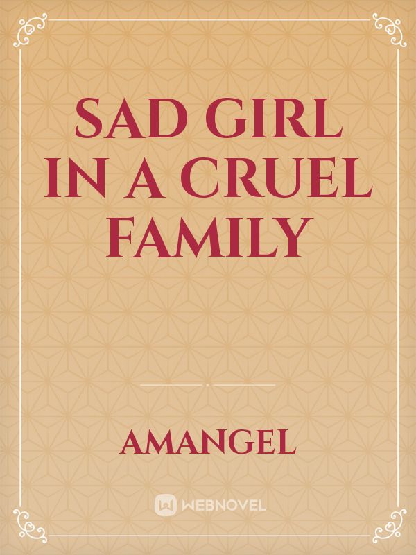 Sad Girl In A Cruel Family Book