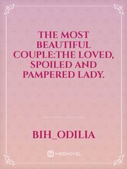 The most beautiful couple:The loved, spoiled and pampered lady. Book