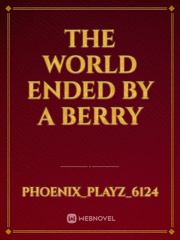 The world ended by a Berry