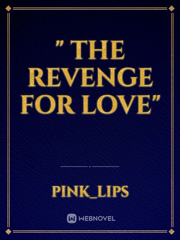 " The Revenge for Love" Book
