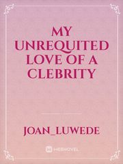MY UNREQUITED LOVE OF A CLEBRITY Book