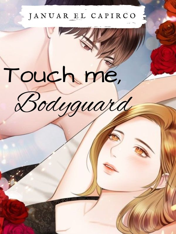 Touch me, Bodyguard
