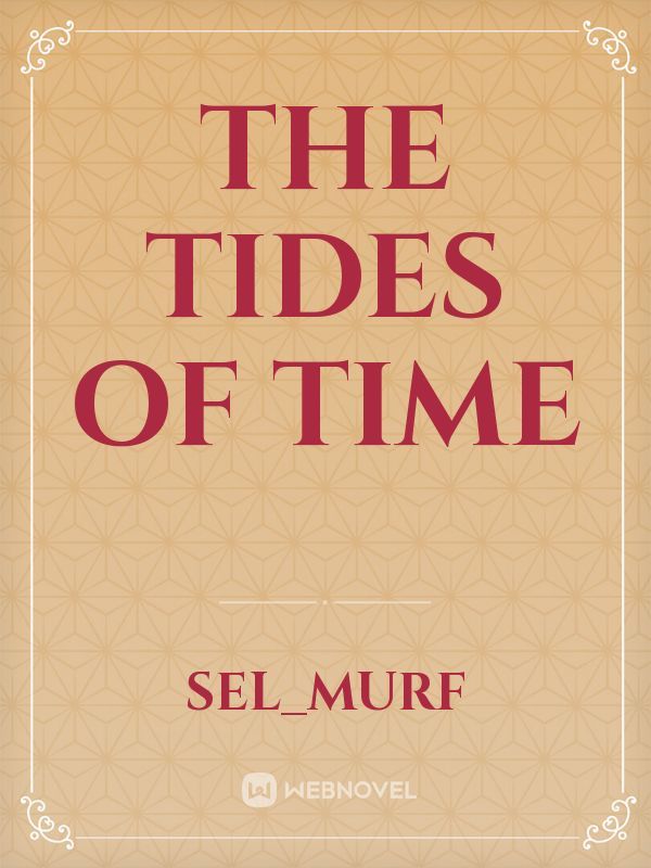 The Tides of Time