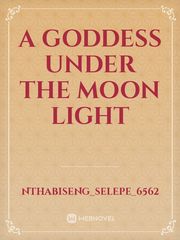 A Goddess Under The Moon Light Book