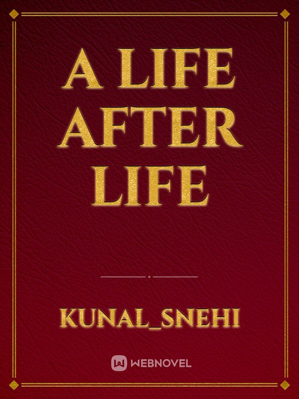 A Life After Life