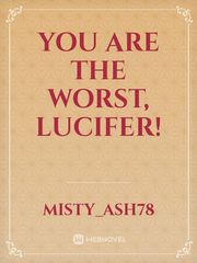 You are the worst, Lucifer! Book