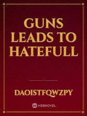 Guns leads to hatefull Book
