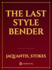 The last style bender Book