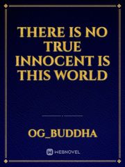 There is no true innocent is this world Book
