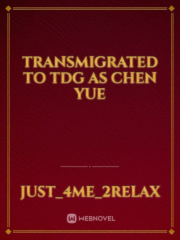 Transmigrated to TDG as Chen Yue