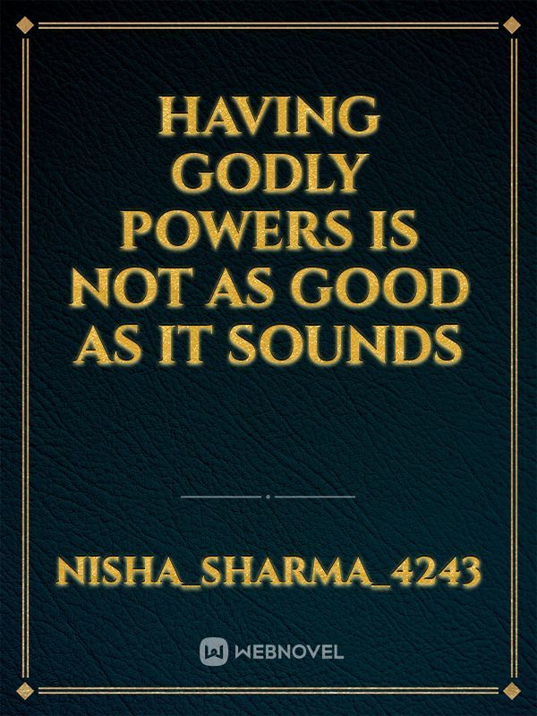 Having godly powers is not as good as it sounds Book