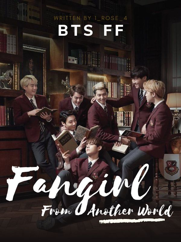 Fangirl From Another World | BTS FF